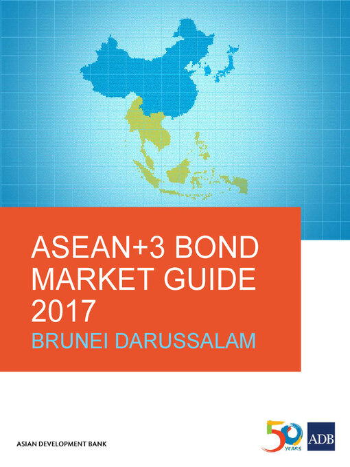 Title details for ASEAN+3 Bond Market Guide 2017 Brunei Darussalam by Asian Development Bank - Available